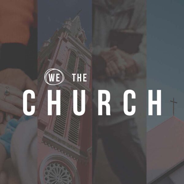"We the Church" Sermon Series